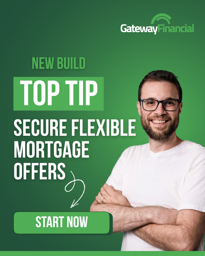 Gateway Financial - New Build Mortgages Top Tip